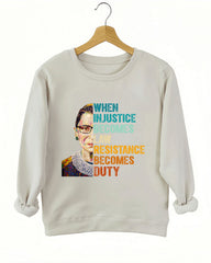 When Injustice Becomes Law Resistance Becomes Duty Sweatshirt For Women