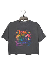 Love Whoever The F You Want Crop Top For Women