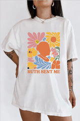 Ruth Sent Me Tee For Women