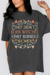They Didn't Burn Witches They Burned Women T-Shirt