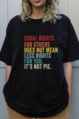 Equal Rights for Others Does Not Mean Less Rights for You It's Not a Pie Tee