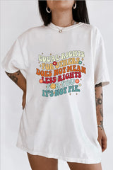 Equal Rights for Others Does Not Mean Less Rights for You It's Not a Pie T-shirt