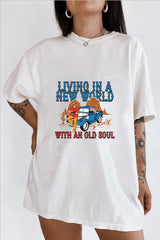 living in a new world with an old soul T-shirt for women