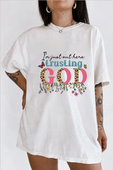 Im Just Out Here Trusting God T Shirt