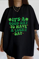 It's A Good Day To Have A Lucky Day St. Patrick's T-Shirt