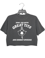 Sorry for having great tits and correct opinions crop tee for women