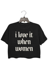I Love It When Women Crop Top For Women
