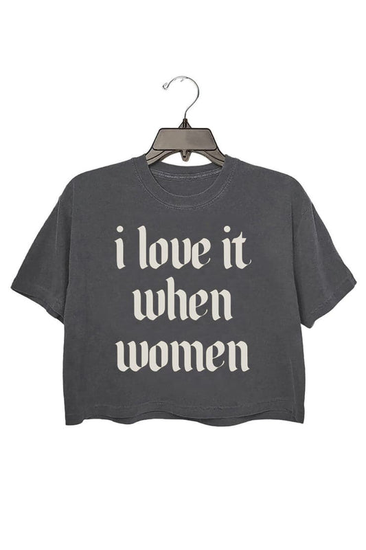 I Love It When Women Crop Top For Women