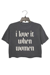 I Love It When Women Crop Top For Women