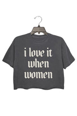 I Love It When Women Crop Top For Women
