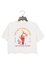 They Didn't Burn Witches They Burned Women Crop Top For Women