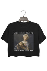 Women Should Serve Men Crop Top For Women