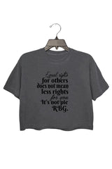 Equal Rights for Others Does Not Mean Less Rights for You It's Not a Pie Crop Top