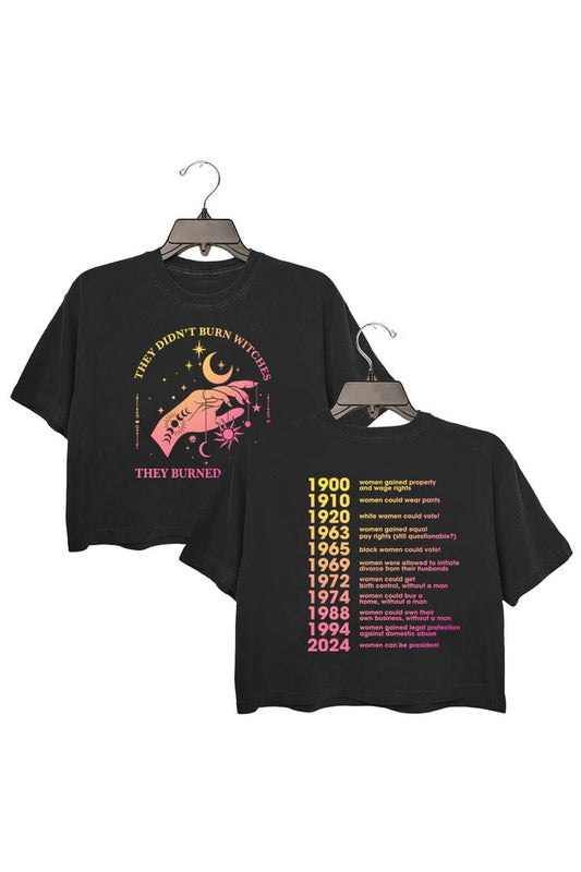 They didn't burn witches they burned women crop top for women