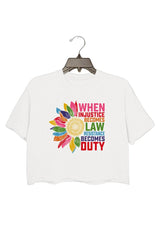 When Injustice Becomes Law Resistance Becomes Duty Crop Tee For Women