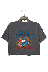 LIVING IN A NEW WORLD WITH AN OLD SOUL CTOP TEE FOR WOMEN