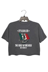 IT'S CALLED THE GULF OF MEXICO GET OVER IT CROP TEE FOR WOMEN