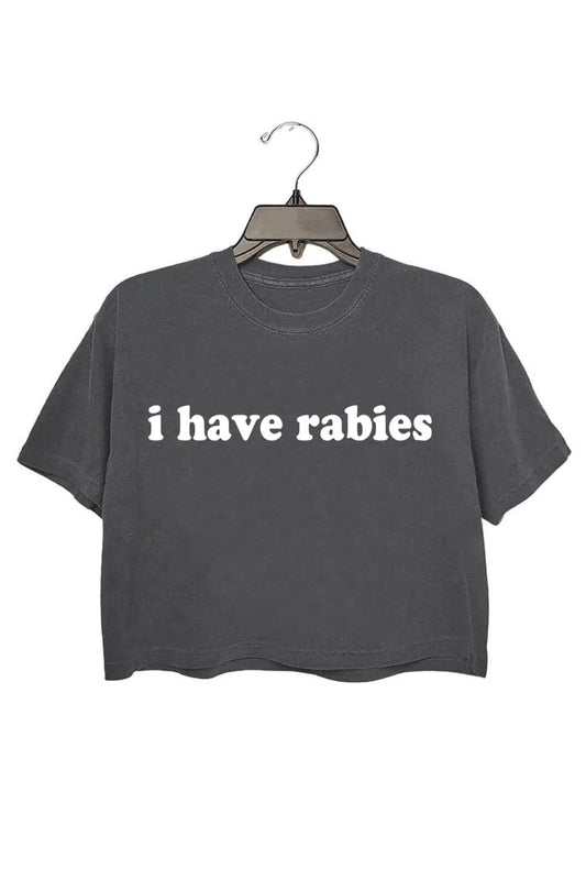 I have rabies crop tee for women