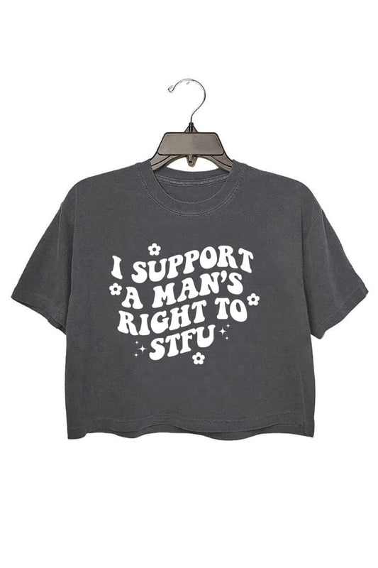 I Support A Man's Right To STFU Crop Top For Women
