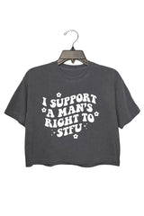 I Support A Man's Right To STFU Crop Top For Women