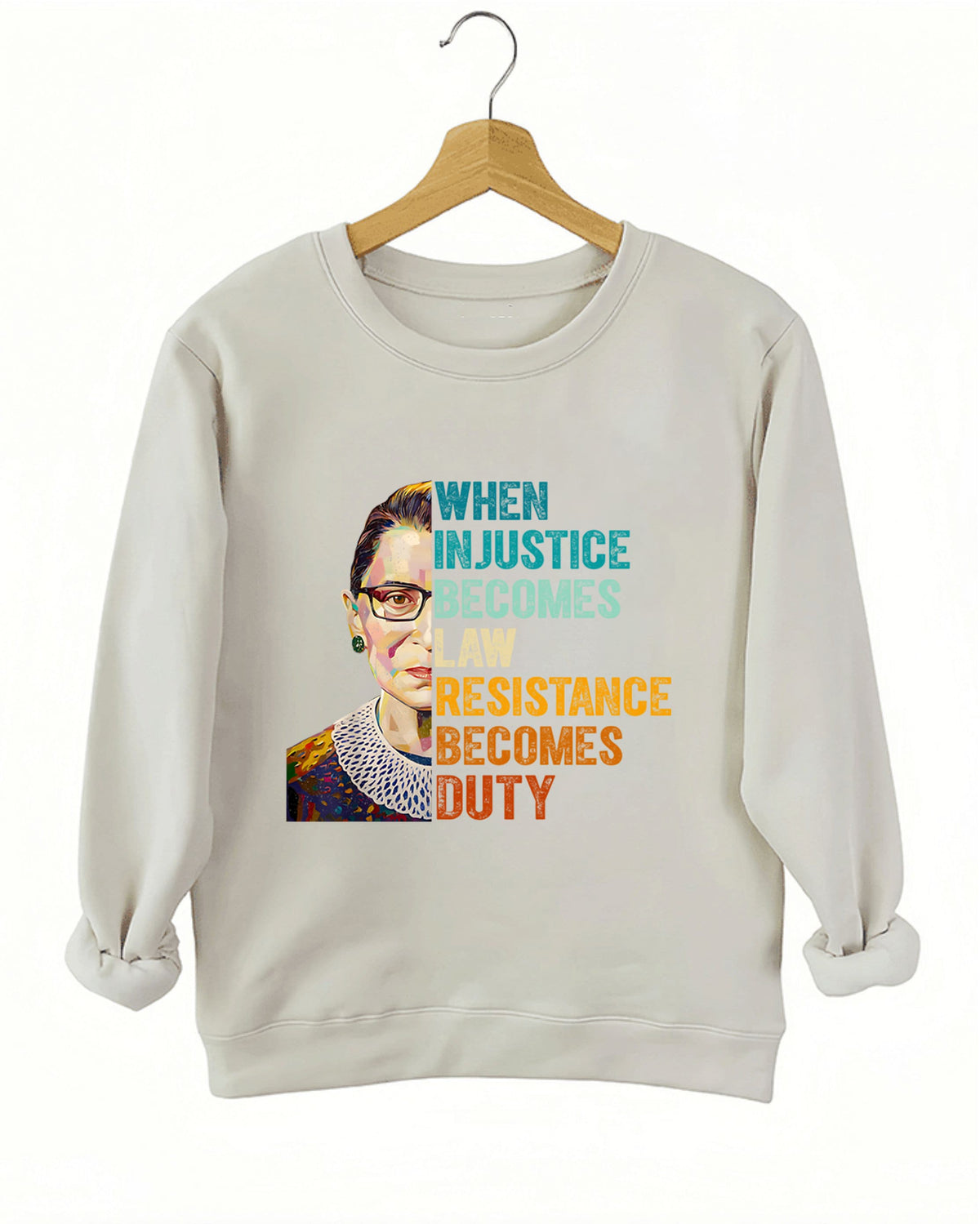When Injustice Becomes Law Resistance Becomes Duty Sweatshirt For Women