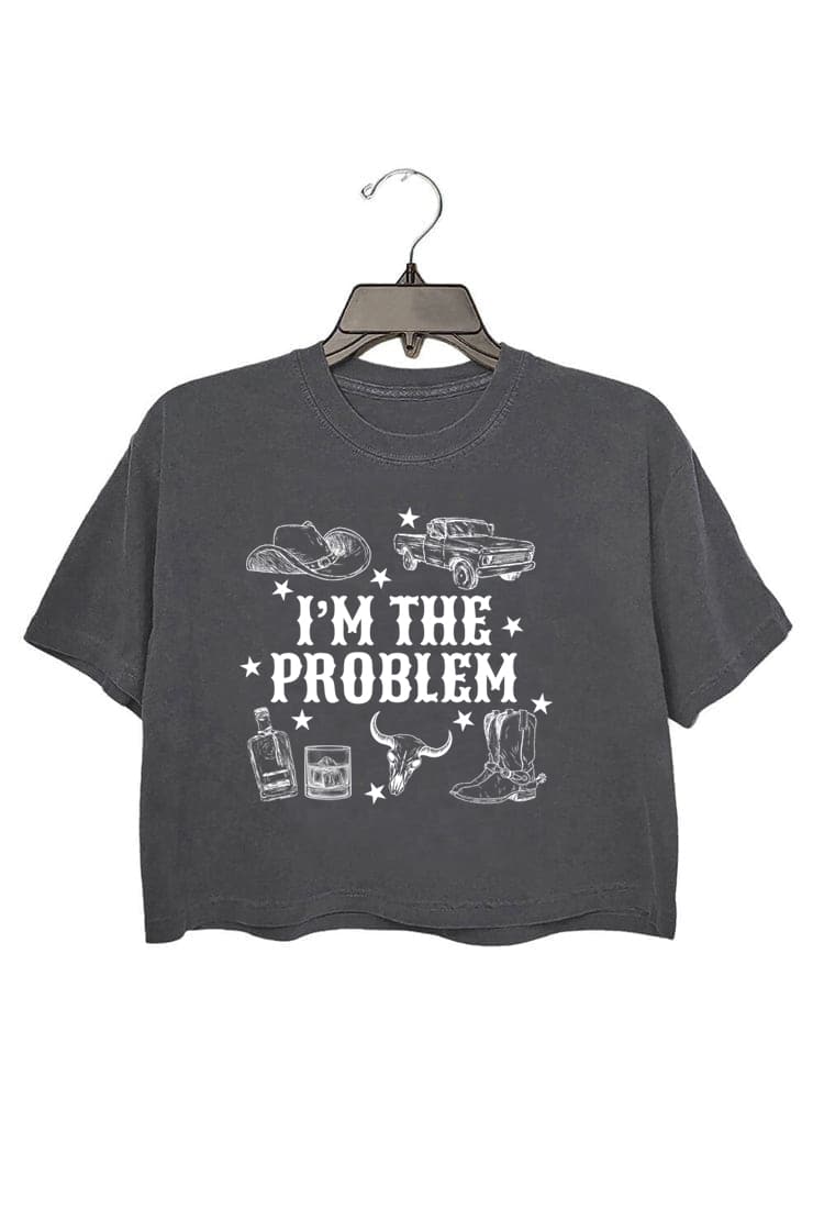 I'm the Problem Crop Top For Women