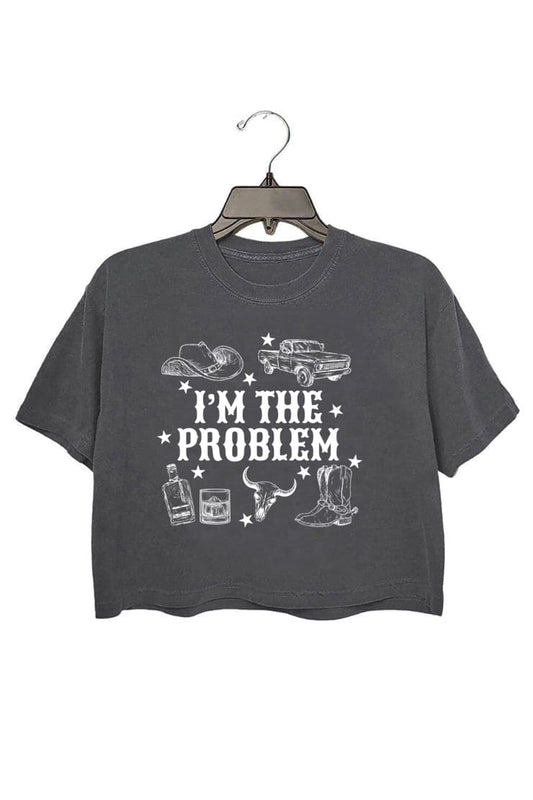 I'm the Problem Crop Top For Women