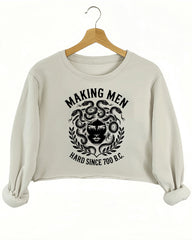 Making Men Hard Since 700 BC Crop Sweatshirt