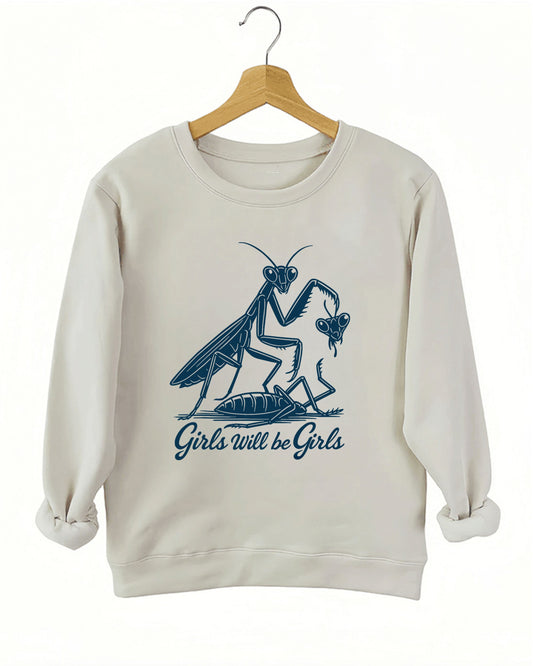 Girls Will Be Girls Sweatshirt