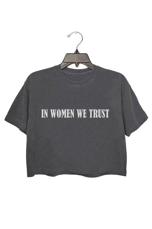 In Women We Trust Crop Top For Women