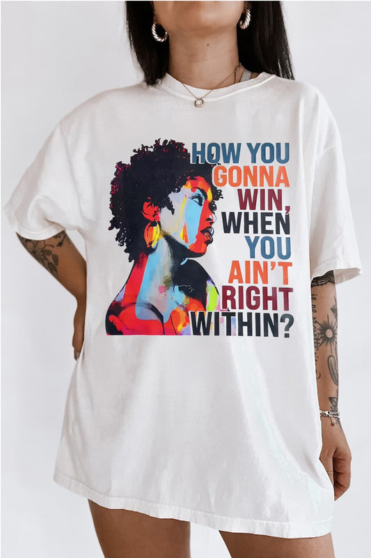 How You Gonna Win When You Ain't Right Within Tee For Women