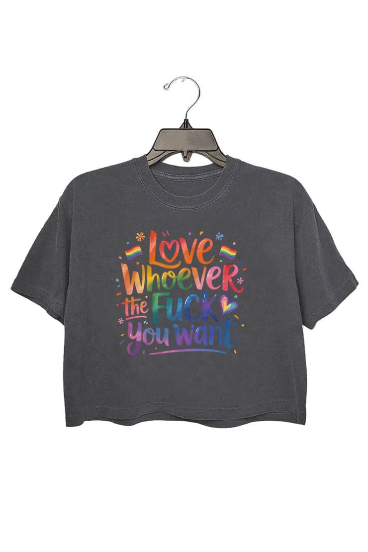 Love Whoever The F You Want Crop Top For Women