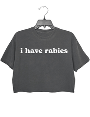 I have rabies crop tee for women