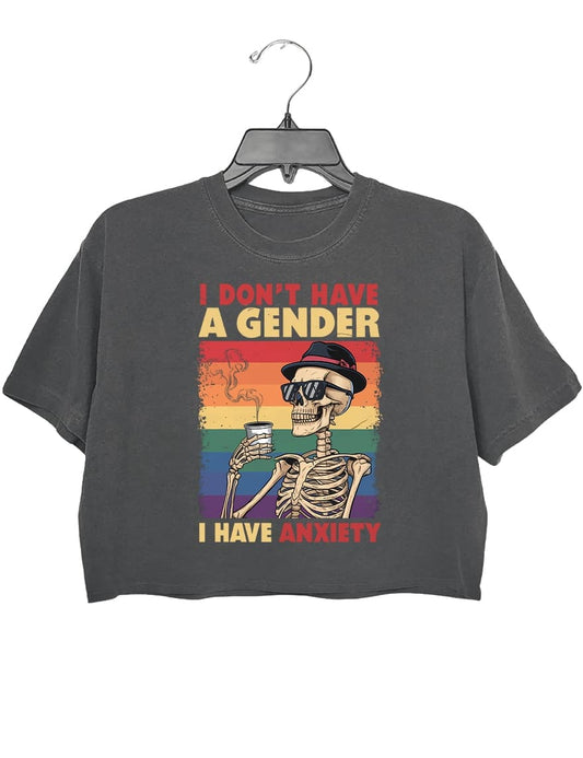 I don't have a gender I have anxiety crop tee for women