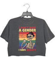 I don't have a gender I have anxiety crop tee for women