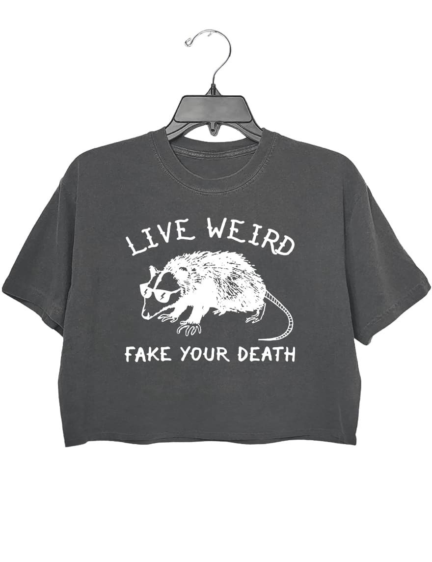 live weird fake your death crop top for women