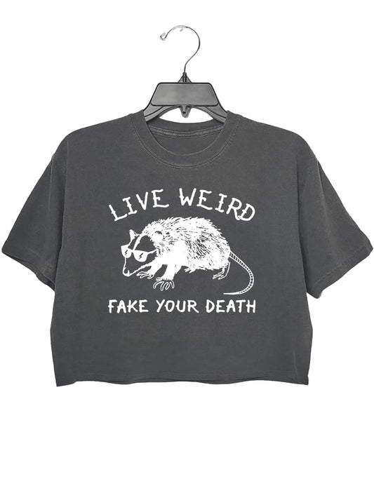 live weird fake your death crop top for women