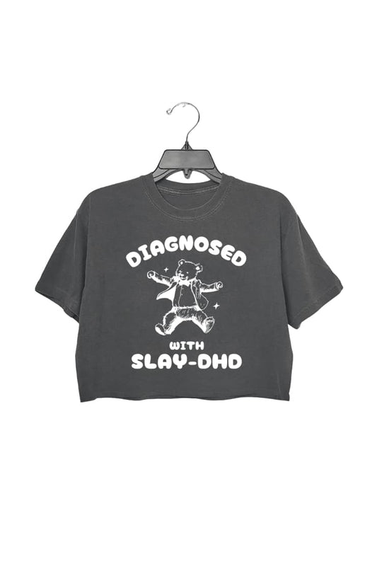 Diagnosed with Slay-DHD Crop Top For Women