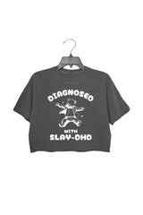 Diagnosed with Slay-DHD Crop Top For Women
