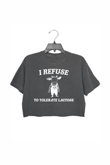 I Refuse To Tolerate Lactose Crop Top For Women