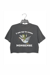 I Am up to Some Nonsense Crop Top For Women