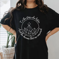 To The Stars Who Listen And The Dreams That Are Answered Tee