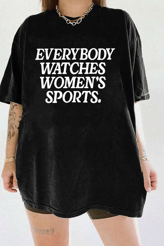 everybody watches women's sports Tee For Women