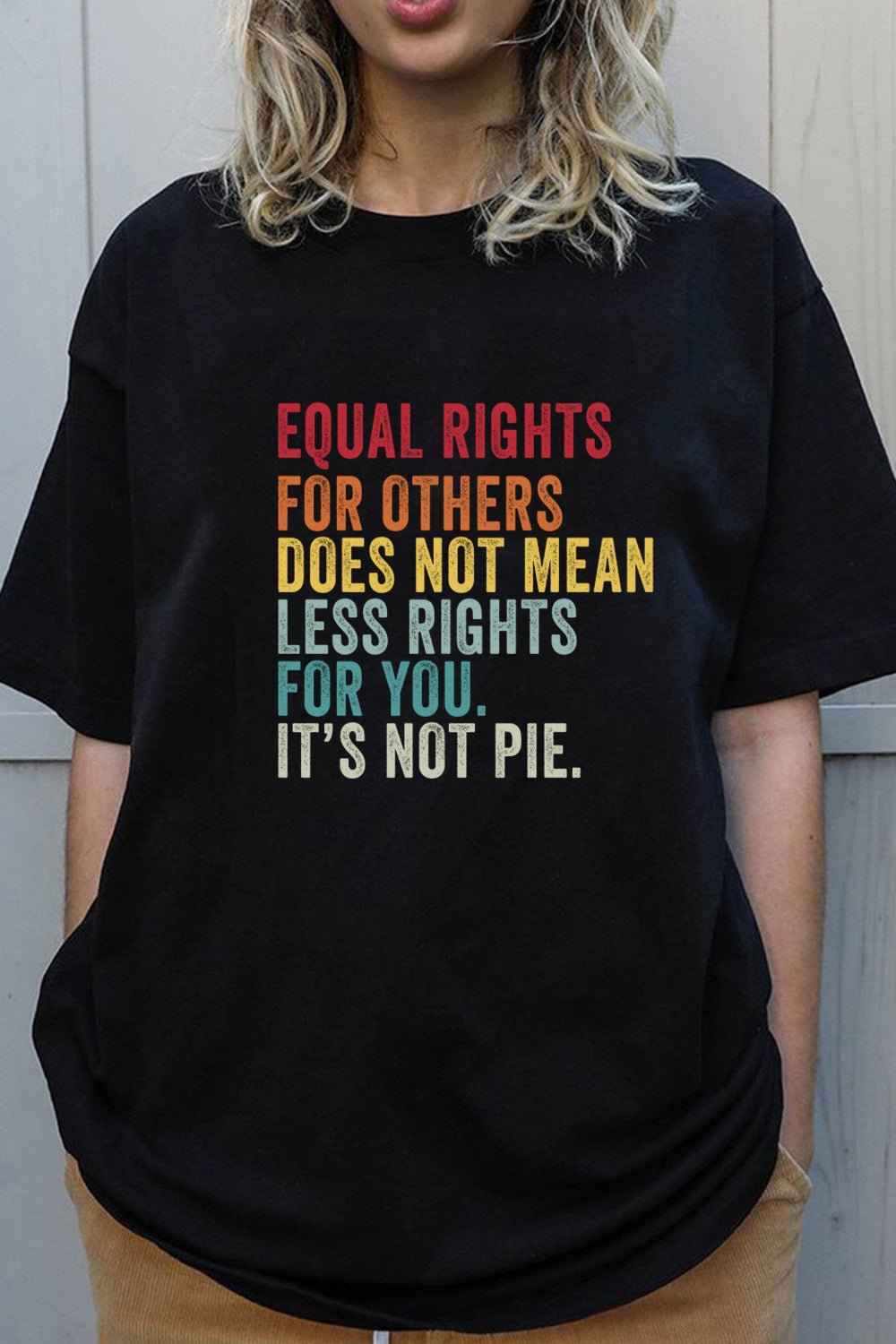 Equal Rights for Others Does Not Mean Less Rights for You It's Not a Pie Tee