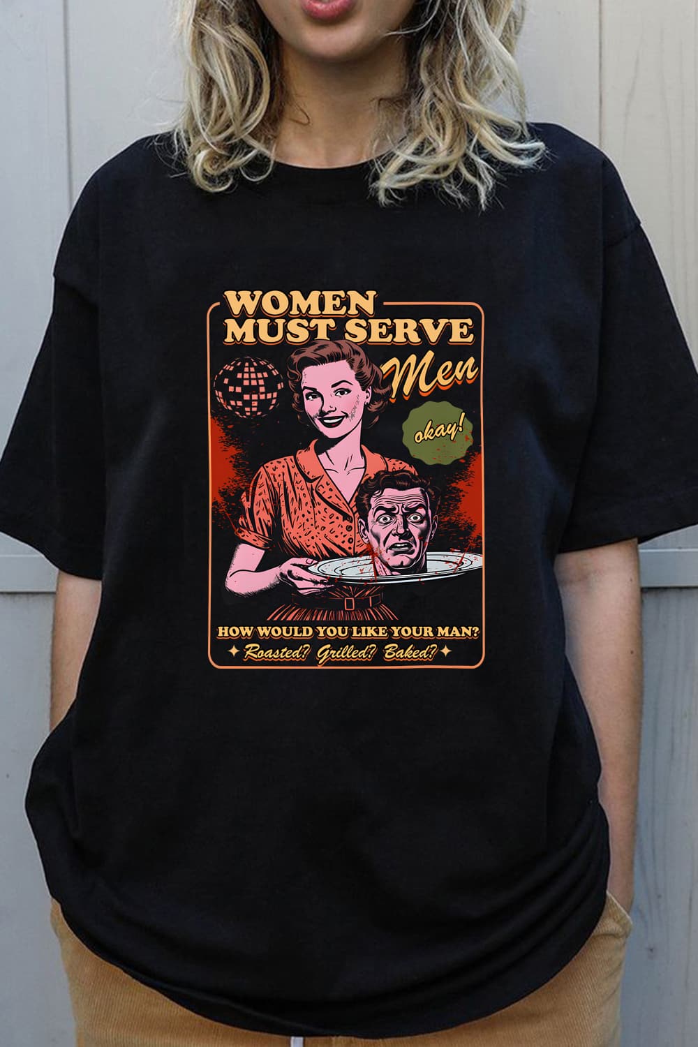 Women Must Serve Men Retro Feminist Halloween T-Shirt
