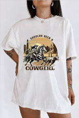 Shoulda Been a Cowgirl T- shirt  For Women