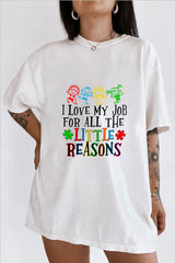 I Love My Job For All The Little Reasons T-Shirt