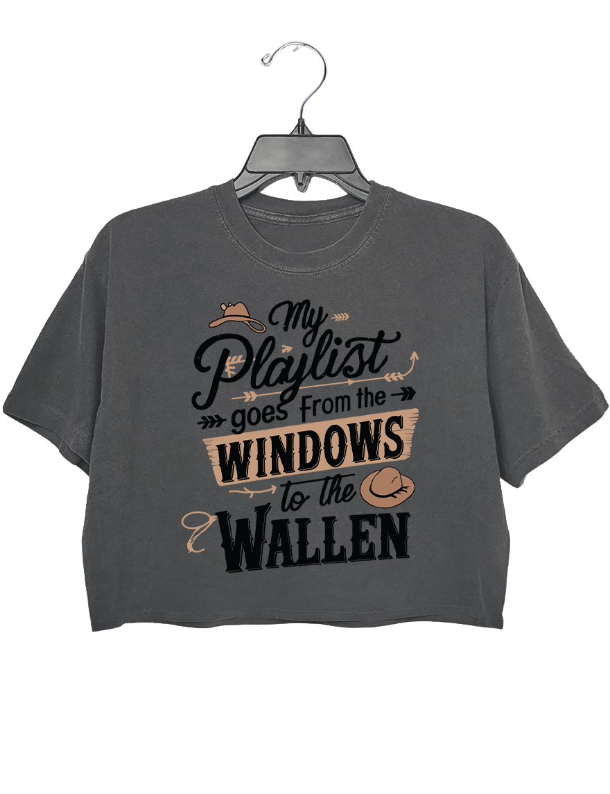 My Playlist Goes From The Window to Wallen Crop Top For Women