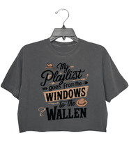 My Playlist Goes From The Window to Wallen Crop Top For Women
