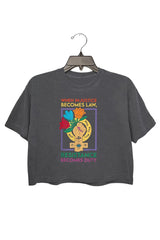 When Injustice Becomes Law Resistance Becomes Duty Crop Tee For Women